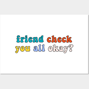 Friend Check You All Okay? Retro Vintage Trendy Meme Quote Saying Posters and Art